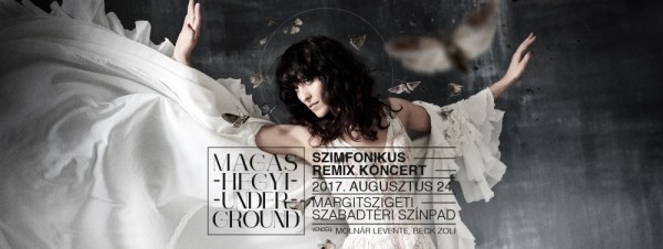 NYERJ BELÉPŐT: Aug.24. Magashegyi Underground: Szimfonikus Remix Koncert a Margitszigeten